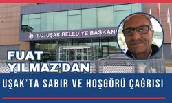Fuat Yılmaz’dan Uşak’ta sabır ve hoşgörü çağrısı
