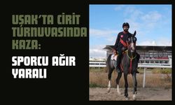 Uşak’ta Cirit Turnuvasında Kaza: Sporcu Ağır Yaralı