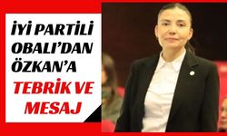 İYİ Partili Obalı’dan Özkan’a Tebrik ve Mesaj