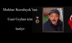Muhtar Kocabıyık’tan Gazi Ceylan için taziye