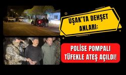 Uşak’ta Polise Pompalı Tüfekle Ateş Açıldı!