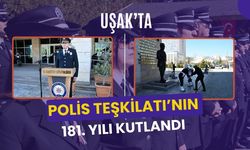 Uşak’ta Polis Teşkilatı’nın 181. Yılı Kutlandı