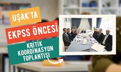 Uşak’ta EKPSS Öncesi Kritik Koordinasyon Toplantısı