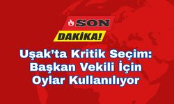 Uşak’ta Kritik Seçim: Başkan Vekili İçin Oylar Kullanılıyor