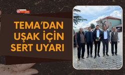 TEMA’dan Uşak İçin Sert Uyarı: “Toprak Sahipsiz Değil”