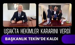 Uşak’ta Hekimler Kararını Verdi: Başkanlık Tekin’de Kaldı