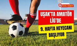 Uşak’ta Amatör Lig’de 9. Hafta Heyecanı Başlıyor