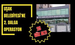 Uşak Belediyesi’ne 2. Dalga Operasyon: 25 Gözaltı