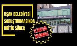 Uşak Belediyesi Soruşturmasında Kritik Süreç