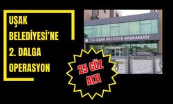 Uşak Belediyesi’ne 2. Dalga Operasyon: 25 Gözaltı