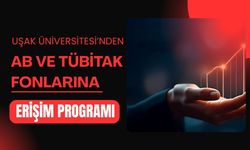 Uşak Üniversitesi’nden AB ve TÜBİTAK Fonlarına Erişim Programı