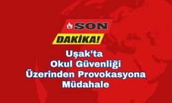Uşak’ta Okul Güvenliği Üzerinden Provokasyona Müdahale