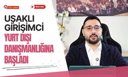 Uşaklı Girişimci Yurt Dışı Danışmanlığına Başladı