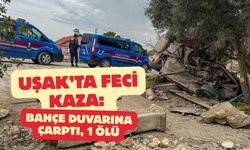 Uşak’ta Feci Kaza: Bahçe Duvarına Çarptı, 1 Ölü
