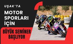 Uşak’ta Motor Sporları İçin Büyük Seminer Başlıyor