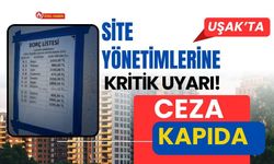 Uşak’ta Site Yönetimlerine Kritik Uyarı! Ceza kapıda