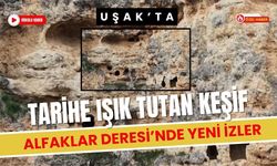Uşak’ta Tarihe Işık Tutan Keşif: Alfaklar Deresi’nde Yeni İzler