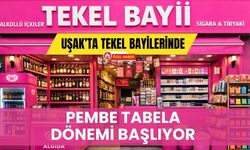 Uşak’ta Tekel Bayilerinde Pembe Tabela Dönemi Başlıyor
