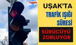 Uşak’ta Trafik Işığı Süresi Sürücüyü Zorluyor