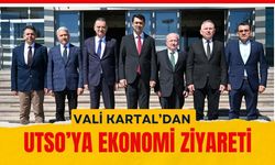 Vali Kartal’dan UTSO’ya Ekonomi Ziyareti