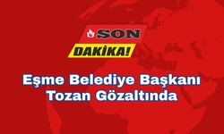 Eşme Belediye Başkanı Tozan Gözaltında