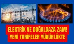 Elektrik ve doğalgaza zam! Yeni tarifeler yürürlükte