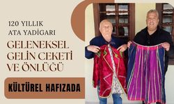 120 Yıllık Ata Yadigarı Geleneksel Gelin Ceketi ve Önlüğü Kültürel Hafızada