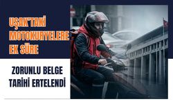 Uşak’taki Motokuryelere Ek Süre: Zorunlu Belge Tarihi Ertelendi