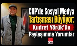 CHP’de Sosyal Medya Tartışması Büyüyor: Kudret Yörük’ün Paylaşımına Yorumlar