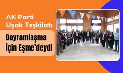 AK Parti Uşak Teşkilatı Bayramlaşma İçin Eşme’deydi