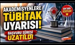 Akademisyenlere TÜBİTAK Uyarısı, Başvuru Süresi Uzatıldı