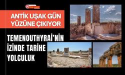 Antik Uşak Gün Yüzüne Çıkıyor: Temenouthyrai’nin İzinde Tarihe Yolculuk