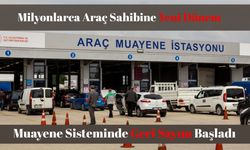 Milyonlarca Araç Sahibine Yeni Dönem: Muayene Sisteminde Geri Sayım Başladı