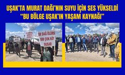 Murat Dağı’nın Suyu İçin Ses Yükseldi, “Bu Bölge Uşak’ın Yaşam Kaynağı”