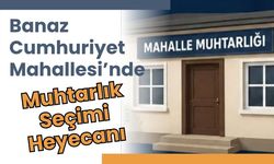 Banaz Cumhuriyet Mahallesi’nde Muhtarlık Seçimi Heyecanı