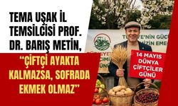 Prof. Dr. Barış Metin, “Çiftçi Ayakta Kalmazsa, Sofrada Ekmek Olmaz”