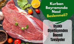 Kurban Bayramında Nasıl Beslenmeli? Uşaklı Diyetisyenden Önemli Tavsiyeler