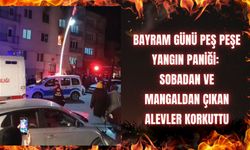 Peş Peşe Yangın Paniği: Sobadan ve Mangaldan Çıkan Alevler Korkuttu