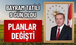 Bayram Tatili 9 Gün Oldu, Planlar Değişti!