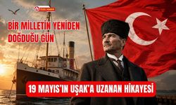 Bir Milletin Yeniden Doğduğu Gün, 19 Mayıs’ın Uşak’a Uzanan Hikayesi