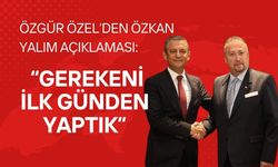 Özgür Özel’den Özkan Yalım Açıklaması: “Gerekeni İlk Günden Yaptık”