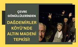 Çevre Gönüllülerinden Dağdemirler Köyü’nde Altın Madeni Tepkisi!