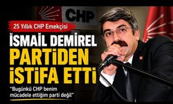 25 Yıllık CHP Emekçisi İsmail Demirel Partiden İstifa Etti
