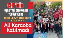 CHP’nin Uşak’taki Demokrasi Yürüyüşünde Dikkat Çeken Detay! Ali Karaoba Katılmadı