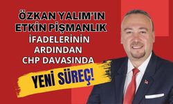 Özkan Yalım’ın Etkin Pişmanlık İfadelerinin Ardından CHP Davasında Yeni Süreç!