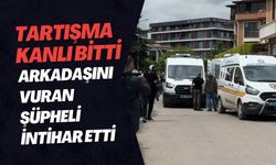 Tartışma Kanlı Bitti, Arkadaşını Vuran Şüpheli İntihar Etti
