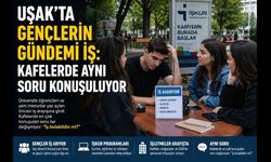 Uşak’ta Gençlerin Gündemi İş, Kafelerde Aynı Soru Konuşuluyor