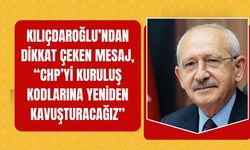 Kılıçdaroğlu’ndan Dikkat Çeken Mesaj, “CHP’yi Kuruluş Kodlarına Yeniden Kavuşturacağız”