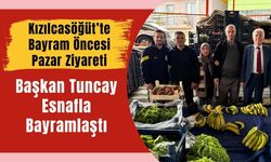 Kızılcasöğüt’te Bayram Öncesi Pazar Ziyareti, Başkan Tuncay Esnafla Bayramlaştı