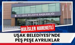 Uşak Belediyesi’nde Peş Peşe Ayrılıklar: Kulisler Hareketli